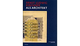 Ernst Ludwig Kirchner als Architect