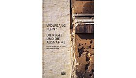 Die Regel und die Ausnahme. Essays zu Bauen, Planen und Ähnlichem