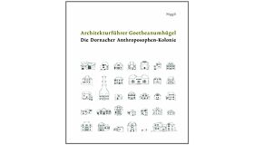 Architekturführer Goetheanumhügel. Die Dornacher Anthroposophen-Kolonie