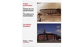 Arenas de Barcelona - The story of a transformation  1900-2010