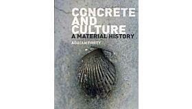 Concrete and Culture - A Material History