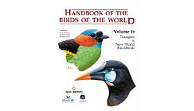 Handbook of the Birds of the World Volume 16 - Tanagers to New World Blackbirds