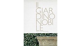 Il Giardino Nobile - Italian Landscape Design