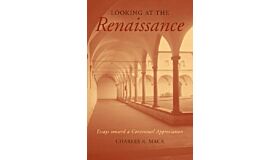 Looking at the Renaissance - Essays Toward A Contextual Appreciation
