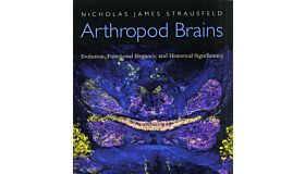 Arthropod Brains. Evolution, Functional Elegance, and Historical Significance