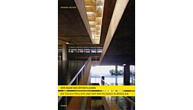 Der Raum des Öffentlichen - Die Escola Paulista und der Brutalismus in Brasilien