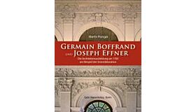 Germain Boffrand und Joseph Effner Die Architektenausbildung um 1700 am Beispiel der Innendekoration