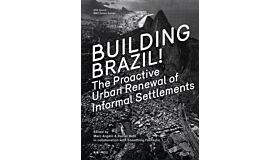 Building Brazil! - The Proactive Urban Renewal of Informal Settlements
