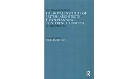 The Transactions of the Royal Institute of British Architects Town Planning Conference