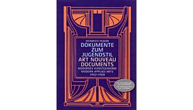 Dokumente zum Jugendstil / Art Nouveau Documents, Modern Applied Arts 1902-1908