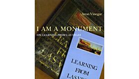 I am a Monument - On Learning from Las Vegas