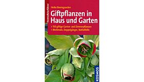 Giftpflanzen in Haus und Garten : 150 giftige Garten- und Zimmerpflanzen