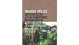 Simon Velez - Architect / Mastering Bamboo