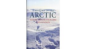 A History of the Arctic : Nature, Exploration and Exploitation