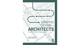 Graphic Design for Architects - A Manual for Visual Communication