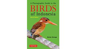 A Photographic Guide to the Birds of Indonesia