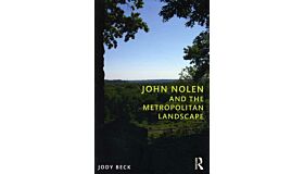 John Nolen and the Metropolitan Landscape