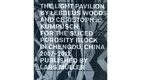 The Light Pavilion by Lebbeus Woods and Christoph a. Kumpusch