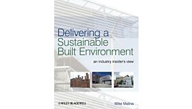 Delivering Sustainable Buildings - An Industry Insider's View
