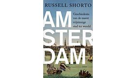 Amsterdam - Geschiedenis van de meest vrijzinnige stad ter wereld (PBK)
