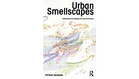 Urban Smellscapes. Understanding and Designing City Smell Environments