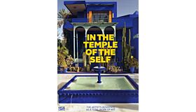In the Temple of the Self - The Artist's Residence as a Total Work of Art