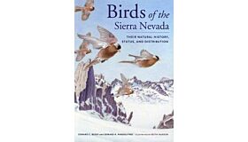 Birds of the Sierra Nevada : Their Natural History, Status and Distribution