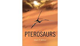 Pterosaurs - Natural History, Evolution, Anatomy