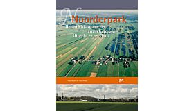 Noorderpark -  Herinrichting van het landschap tussen Utrecht en het Gooi