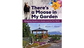 There's a Moose in My Garden
