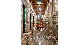 The Riads of Marrakech