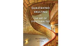 Guastavino Vaulting - The Art of Structural Tile (paperback)
