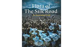 Flora of the Silk Road - An Illustrated Guide (currently unavailable)