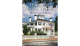 Historic Maine Homes - 300 Years of Great Houses