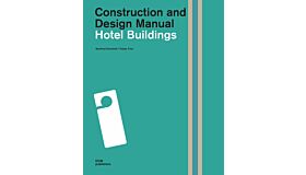 Construction and Design Manual : Hotel Buildings