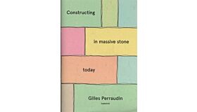 Constructing in Massive Stone Today