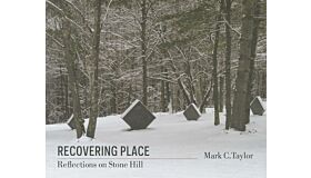 Recovering Place - Reflections on Stone Hill