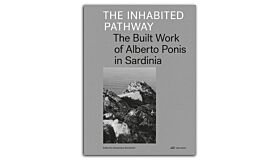 The Inhabited Pathway - The Built Work of Alberto Ponis in Sardinia