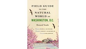 Field Guide to the Natural World of Washington D.C.
