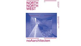 North North West 1: noAarchitecten (Out of Print)