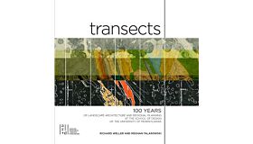 Transects, 100 Years of Landscape Architecture and Regional Planning