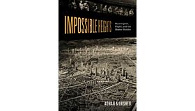 Impossible Heights - Skyscrapers, Flight, and the Master Builder
