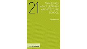 21 Things You Wont Learn in Architecture School