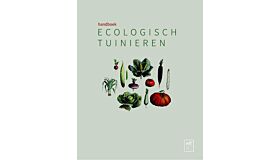 Handboek Ecologisch Tuinieren (volledig herzien)
