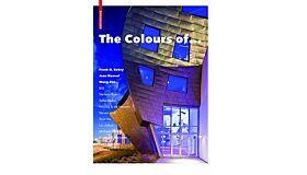 The Colours of… Frank O. Gehry, Jean Nouvel, Wang Shu and other Architects