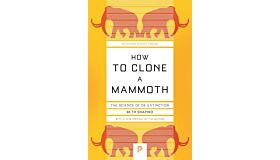 How to Clone a Mammoth - The Science of  De-Extinction