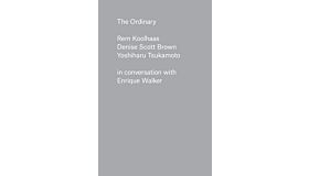 The Ordinary Recordings: Rem Koolhaas, Denise Scott Brown, and Yoshiharu Tsukamoto