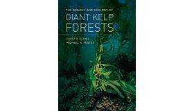The Biology and Ecology of Giant Kelp Forests