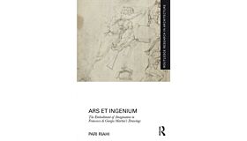 Ars et Ingenium - The Embodiment of Imagination in Francesco di Giorgio Martini's Drawings (hbk)