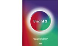 Bright 2 - Architectural Illumination and Light Installations